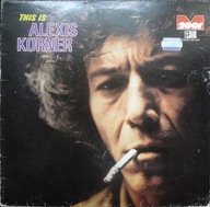Alexis Korner - This is Alexis Korner