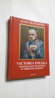 VICTORIA POLSKA Marszalek Pilsudski w obronie ... - Szaniawski (+ Autograf)