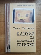 Kadysz za nienarodzone dziecko Imre Kertesz