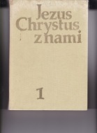 Jezus Chrystus z nami tom 1 pod red W. Kubika