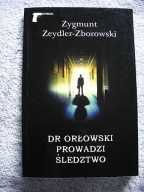 Dr Orłowski prowadzi śledztwo Zygmunt Zeydler-Zborowski
