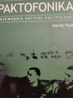 Paktofonika przewodnik krytyki politycznej Maciej Pisuk