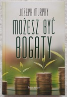 Możesz być bogaty Joseph Murphy