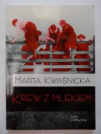 KREW Z MLEKIEM MARTA KWAŚNICKA