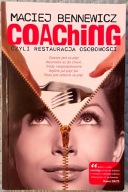 Coaching czyli Restauracja osobowości - Maciej Bennewicz