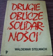 DRUGIE OBLICZE "SOLIDARNOŚCI" Waldemar Stelmach /Autograf