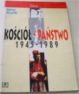 KOŚCIÓŁ - PAŃSTWO 1945-1989 Andrzej Micewski
