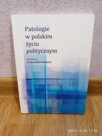 Patologie w polskim życiu politycznym Krzysztof Łabędź