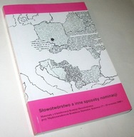 SŁOWOTWÓRSTWO A INNE SPOSOBY NOMINACJI Praca zbiorowa