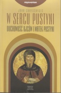 W sercu pustyni. Duchowość ojców i matek pustyni ; jak nowa