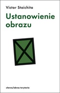 Ustanowienie obrazu Victor Stoichita