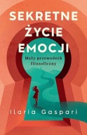 Sekretne życie emocji. Mały przewodnik filozoficzny Ilaria Gaspari ksiazka