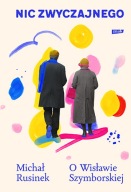 Nic zwyczajnego. O Wisławie Szymborskiej (2026) Michał Rusinek