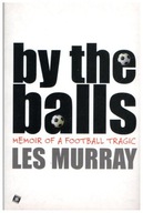 Les Murray BY THE BALLS
