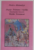Pieśń o Rolandzie Dzieje Tristana i Izoldy Wielki testament BDB