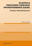 GAAR Klauzula przeciwko unikaniu opodatkowania (GAAR) Jakub Jankowski