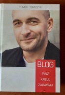 Tomek Tomczyk - Blog. Pisz Kreuj Zarabiaj