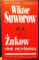 SUWOROW, Wiktor - ŻUKOW (Cień zwycięstwa) ADAMSKI i BIELIŃSKI Warszawa 2002