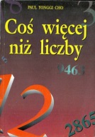 Paul Yonggi Cho Coś więcej niż liczby