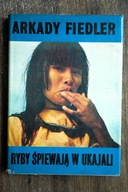 Ryby śpiewają w Ukajali , Fiedler
