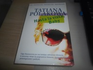 Hasta la vista Baby Tatiana Polakowa