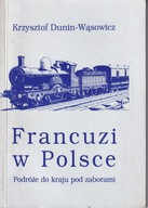Francuzi w Polsce. Podróże do kraju pod zaborami