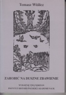 Zarobić na duszne zbawienie. Religijność chłopów małopolskich ; jak nowa