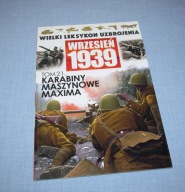 Wielki Leksykon Uzbrojenia tom 21 Karabiny maszynowe Maxima Wrzesień 1939