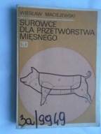 SUROWCE DLA PRZETWÓRSTWA MIĘSNEGO PODRĘCZNIK MACIEJEWSKI