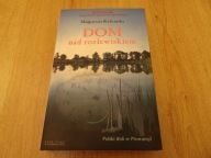 Dom nad rozlewiskiem Małgorzata Kalicińska