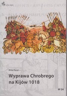 Wyprawa Chrobrego na Kijów 1018 ; jak nowa