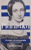 Pianistka Clara Schumann i muzyka miłości Beate Rygiert