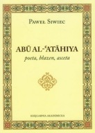 Abu Al-Atahiya poeta błazen asceta ; jak nowa