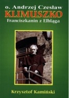 O. Andrzej Czesław Klimuszko Franciszkanin z Elbląga Kamiński