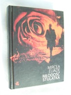 MŁODOŚĆ STULATKA - MIRCEA ELIADE