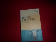 Bruce Chatwin - W Patagonii