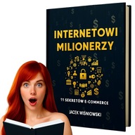 KSIĄŻKA INTERNETOWI MILIONERZY - 11 SEKRETÓW E-COMMERCE Jacek Wiśniowski
