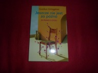 Gordon Livingston - Jeszcze nie jest za późno 30 prawd o życiu