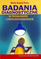 Badania diagnostyczne w pedagogice i psychopedagogice Guziuk-Tkacz UNIKAT