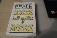 Możesz jeśli myślisz że możesz Norman Vincent Peale