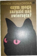 Czym mogą zarazić nas zwierzęta? W. Fijałkowska