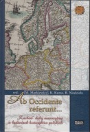 Ab Occidente referunt... Zachód doby nowożytnej w badaniach historyków ; jn