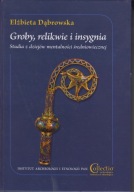 Groby, relikwie i insygnia ; jak nowa