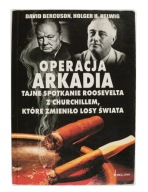 OPERACJA ARKADIA. Tajne spotkanie Roosevelta