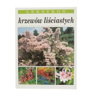 Leksykon krzewów liściastych Praca zbiorowa