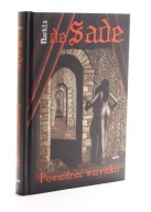 POWIEDZIEĆ WSZYSTKO MARKIZ DE SADE