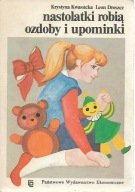 Nastolatki robią ozdoby i upominki Krystyna Kwasucka, Leon Droszcz