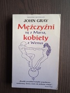 Mężczyźni są z Marsa, kobiety z Wenus John Gray