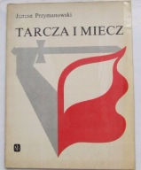TARCZA i MIECZ Janusz Przymanowski