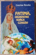 Fatima objawienie końca czasów - Czesław Ryszka